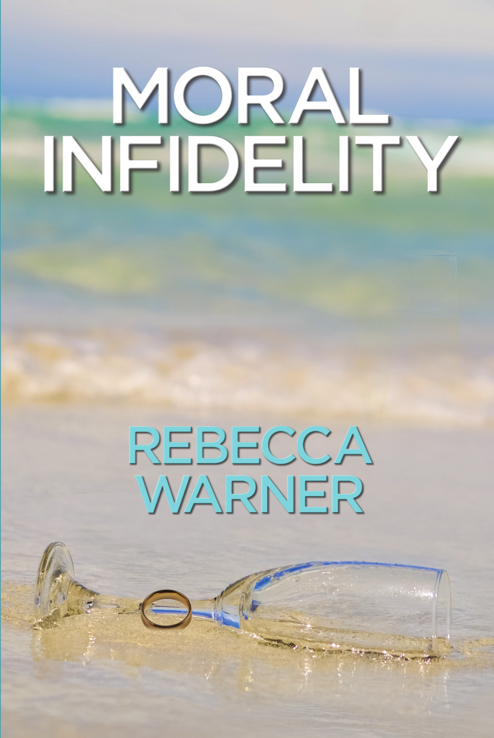 Moral Infidelity by author Rebecca Warner